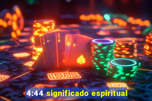 4:44 significado espiritual